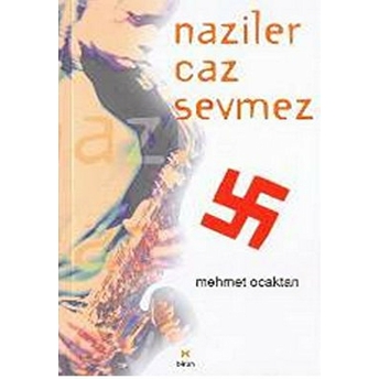 Naziler Caz Sevmez Mehmet Ocaktan