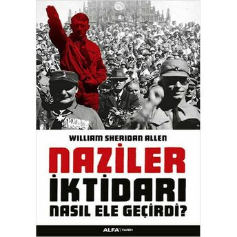 Naziler Iktidarı Nasıl Ele Geçirdi? William Sheridan Allen