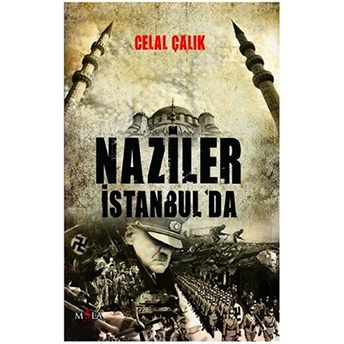 Naziler Istanbul’da Celal Çalık