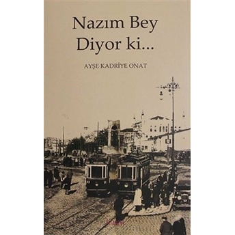 Nazım Bey Diyor Ki...