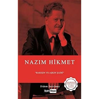 Nazım Hikmet - Barışın Ve Aşkın Şairi Didem Sarsılmaz