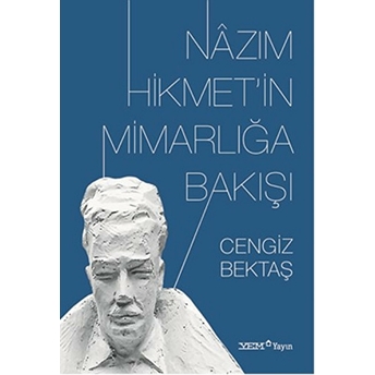 Nazım Hikmet’in Mimarlığa Bakışı - Cengiz Bektaş