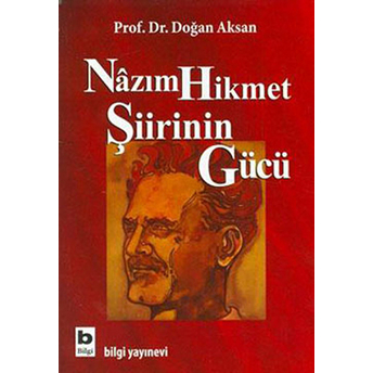 Nazım Hikmet Şiirinin Gücü Doğan Aksan