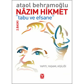 Nazım Hikmet - Tabu Ve Efsane Ataol Behramoğlu