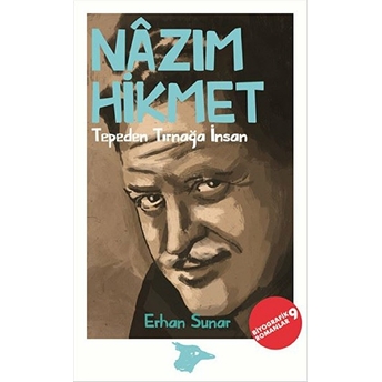 Nazım Hikmet Tepeden Tırnağa Insan - Erhan Sunar