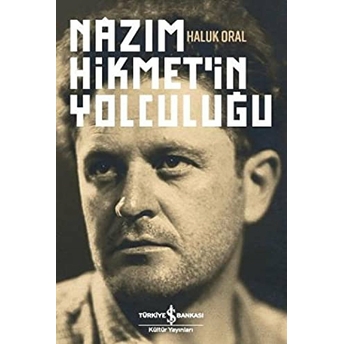 Nazım Hikmetin Yolculuğu Haluk Oral