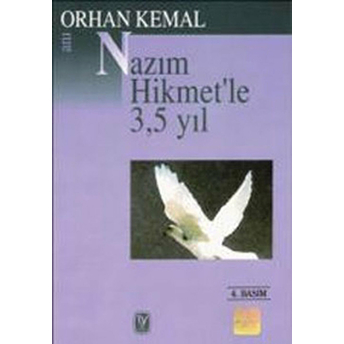 Nazım Hikmet'le 3,5 Yıl Orhan Kemal