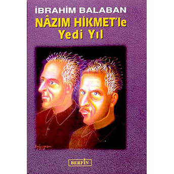 Nazım Hikmet'le Yedi Yıl (Ciltli)-Ibrahim Balaban