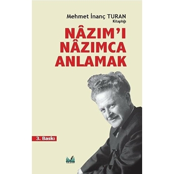 Nazım’ı Nazımca Anlamak - Mehmet Inanç Turan