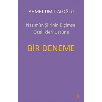 Nazım’in Şiirinin Biçimsel Özellikleri Üstüne Bir Deneme - Ahmet Ümit Aloğlu