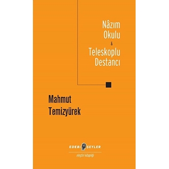 Nazım Okulu Ve Teleskoplu Destancı Mahmut Temizyürek