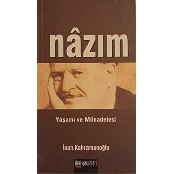 Nazım: Yaşamı Ve Mücadelesi Inan Kahramanoğlu