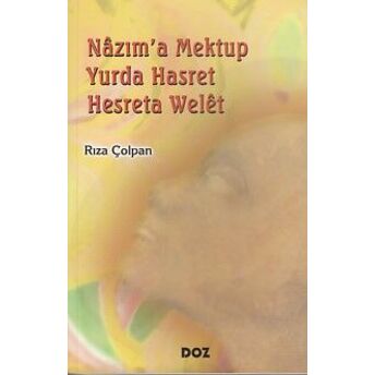 Nazım'a Mektup Yurda Hasret - Hesreta Welet Rıza Çolpan