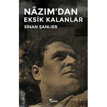 Nazımdan Eksik Kalanlar Sinan Şanlıer