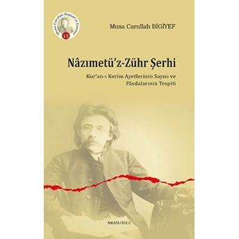 Nazımetü'z - Zühr Şerhi;Kur'an-I Kerim Ayetlerinin Sayısı Ve Fasılalarının Tespitikur'an-I Kerim Ayetlerinin Sayısı Ve Fasılalarının Tespiti Musa Carullah Bigiyef