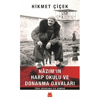 Nazım'ın Harp Okulu Ve Donanma Davaları Hikmet Çiçek