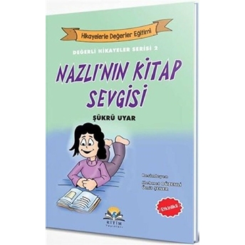 Nazlı Nın Kitap Sevgisi Değerli Hikayeler Serisi 2