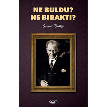 Ne Buldu? Ne Bıraktı? Cemal Kutay