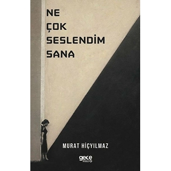 Ne Çok Seslendim Sana - Murat Hiçyılmaz