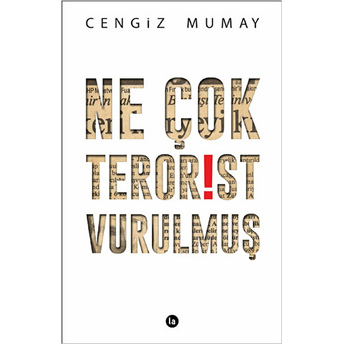 Ne Çok Terörist Vurulmuş-Cengiz Mumay