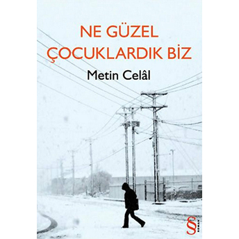 Ne Güzel Çocuklardık Biz Metin Celal