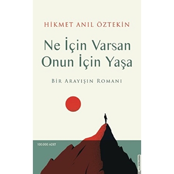 Ne Için Varsan Onun Için Yaşa Hikmet Anıl Öztekin