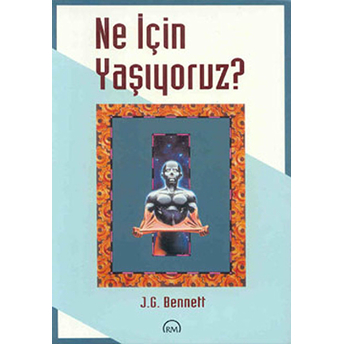 Ne Için Yaşıyoruz? John G. Bennett