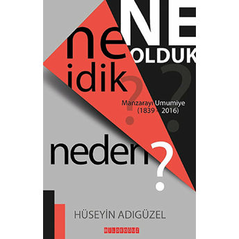 Ne Idik?Ne Olduk?Neden?