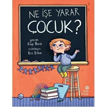 Ne Işe Yarar Çocuk? Ezgi Berk