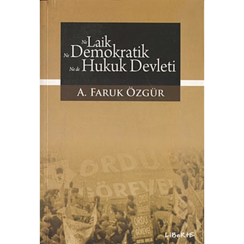 Ne Laik, Ne Demokratik, Ne De Hukuk Devleti Faruk Özgür