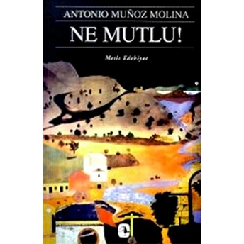 Ne Mutlu Antonio Munoz Molina