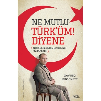 Ne Mutlu Türk’üm Diyene Gavin D. Brockett