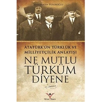 Ne Mutlu Türküm Diyene Kahraman Yusufoğlu