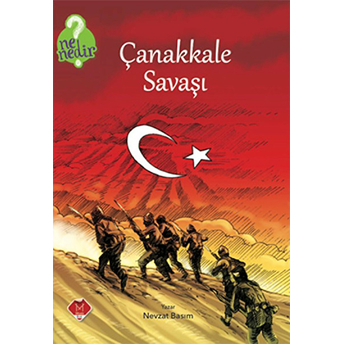 Ne Nedir Serisi Çanakkale Savaşı