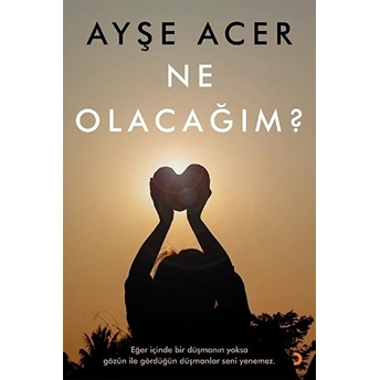 Ne Olacağım? - Ayşe Acer