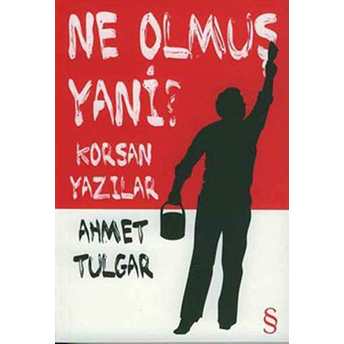 Ne Olmuş Yani? Ahmet Tulgar