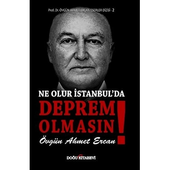 Ne Olur Istanbul'da Deprem Olmasın! - Övgün Ahmet Ercan