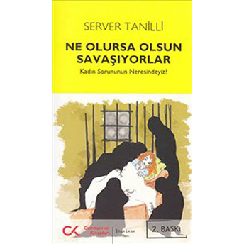 Ne Olursa Olsun Savaşıyorlar Kadın Sorunun Neresindeyiz? Server Tanilli