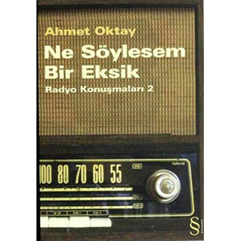 Ne Söylesem Bir Eksik / Radyo Konuşmaları 2