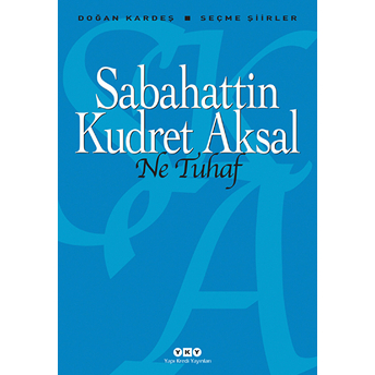 Ne Tuhaf - Seçme Şiirler Sabahattin Kudret Aksal