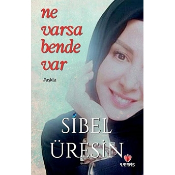 Ne Varsa Bende Var - Sibel Üresin