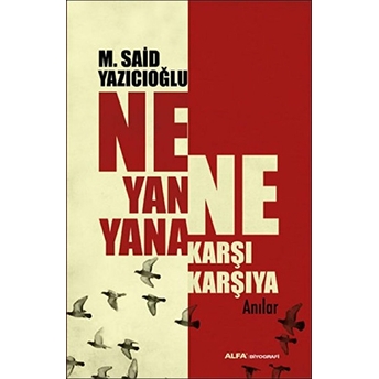 Ne Yan Yana Ne Karşı Karşıya M. Said Yazıcıoğlu