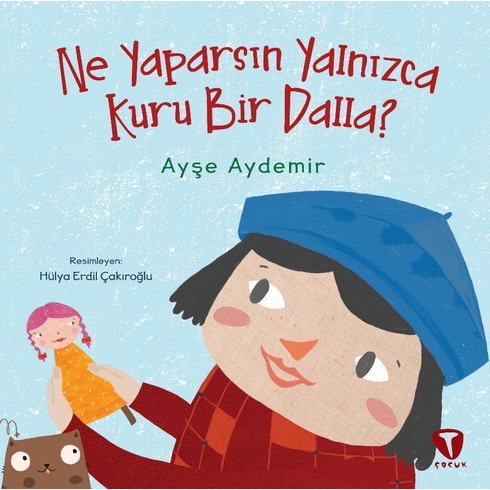 Ne Yaparsın Yalnızca Kuru Bir Dalla? Ayşe Aydemir