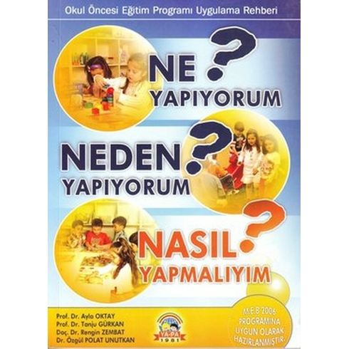 Ne Yapıyorum? Neden Yapıyorum? Nasıl Yapmalıyım? Ayla Oktay