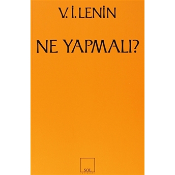 Ne Yapmalı? Hareketimizin Canalıcı Sorunları Vladimir Ilyiç Lenin