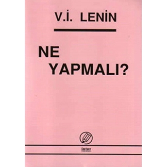 Ne Yapmalı? Vladimir Ilyiç Lenin