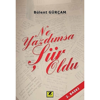 Ne Yazdımsa Şiir Oldu Bülent Gürçam