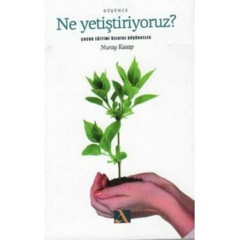 Ne Yetiştiriyoruz? Nuray Kasap