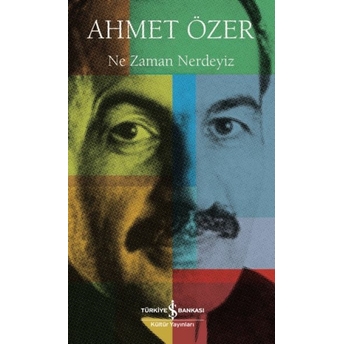 Ne Zaman Nerdeyiz Ahmet Özer