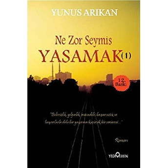 Ne Zor Şeymiş Yaşamak - 1 Yunus Arıkan